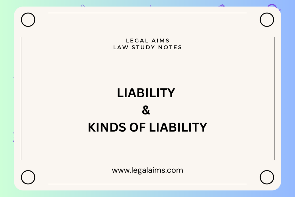 Liability & Kinds of Liability