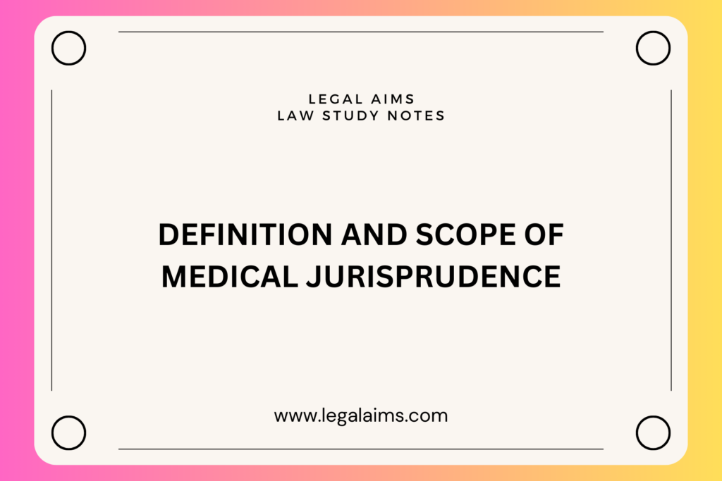 Definition and scope of medical jurisprudence