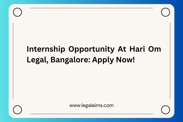 Internship at Hari Om Legal, Bangalore: Apply Now!