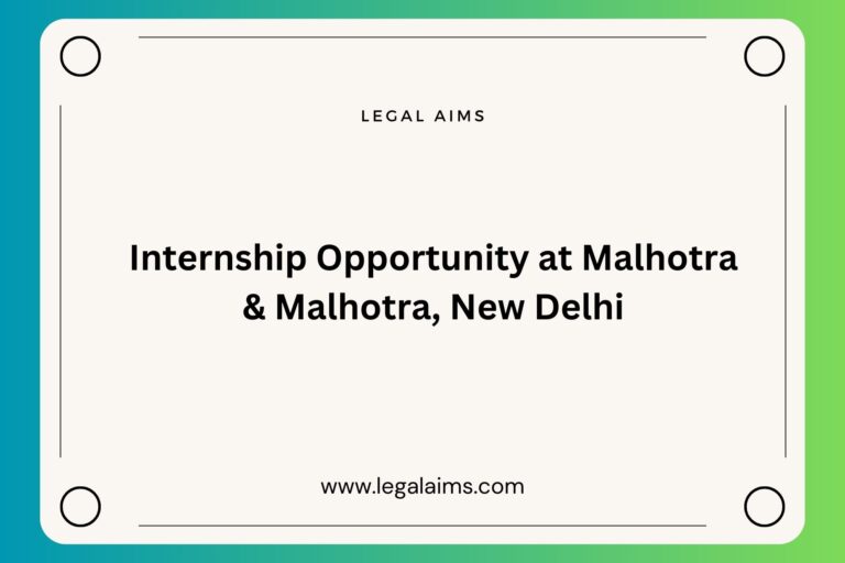 Internship Opportunity At Malhotra & Malhotra, New Delhi