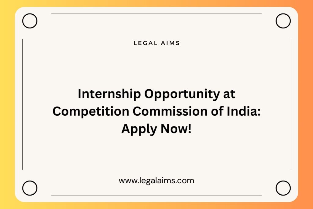Internship Opportunity at Competition Commission of India