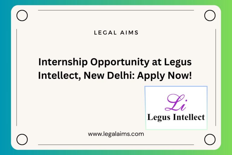 Internship Opportunity at Legus Intellect, New Delhi: Apply Now!