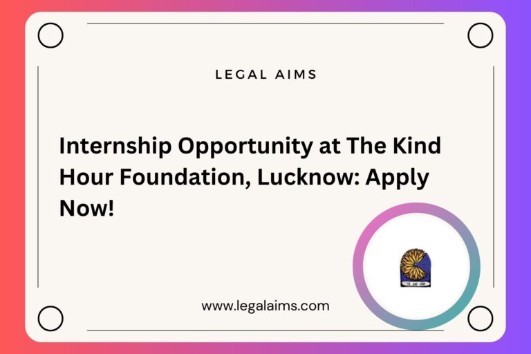 Internship Opportunity at The Kind Hour Foundation, Lucknow: Apply Now!