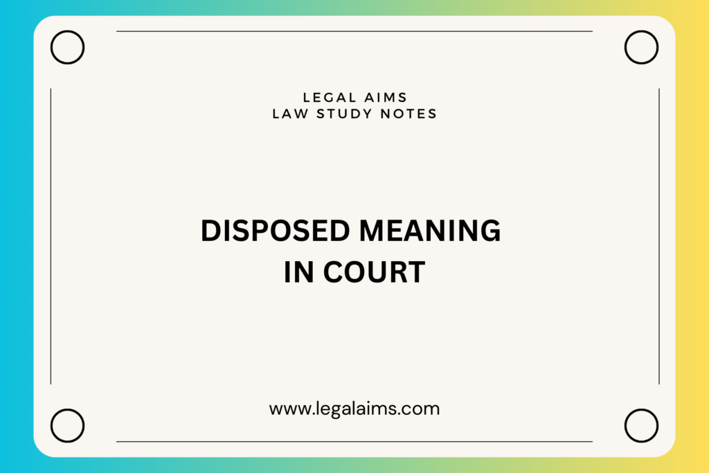 disposed meaning in court