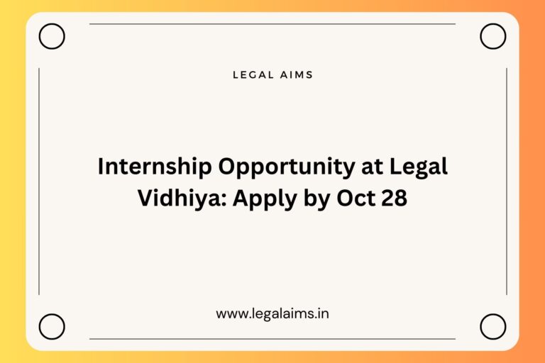 Internship Opportunity at Legal Vidhiya: Apply by Oct 28