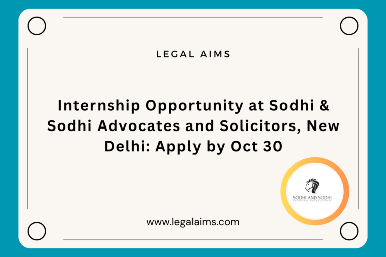 Internship Opportunity at Sodhi & Sodhi Advocates and Solicitors, New Delhi: Apply by Oct 30