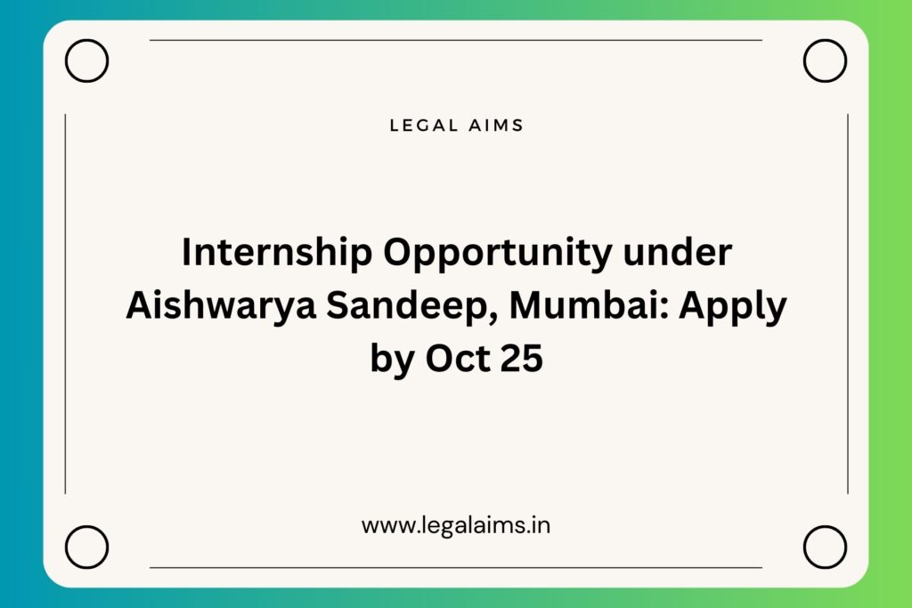 Internship Opportunity under Aishwarya Sandeep, Mumbai: Apply by Oct 25