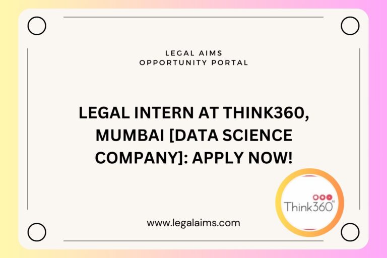 Legal Intern at Think360, Mumbai [Data Science Company]: Apply Now!