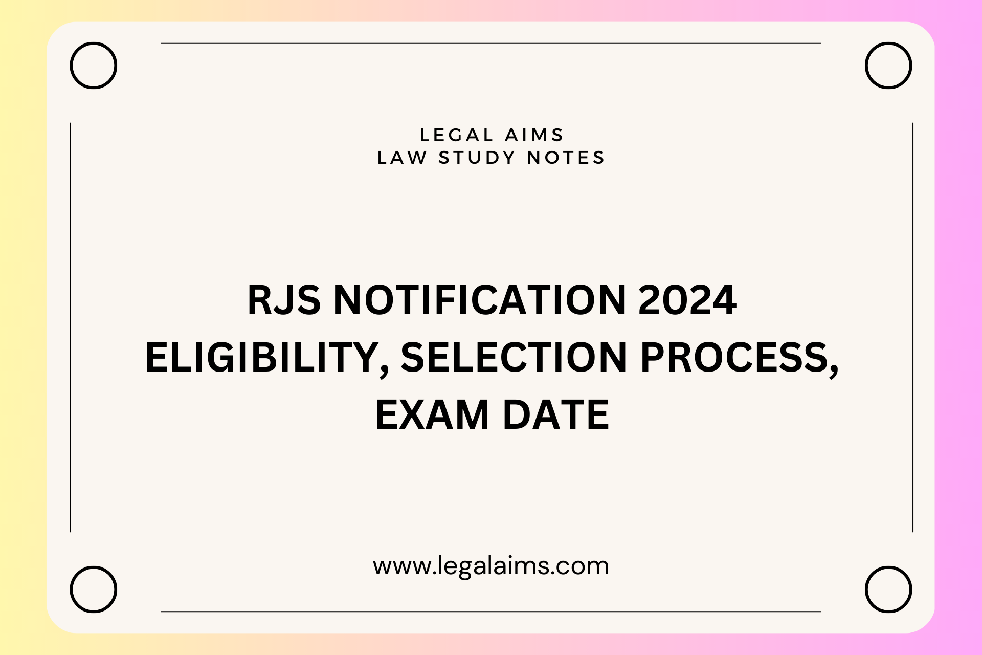 RJS Notification 2024 Eligibility, Selection Process, Exam Date